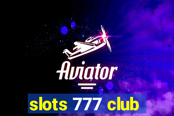 slots 777 club